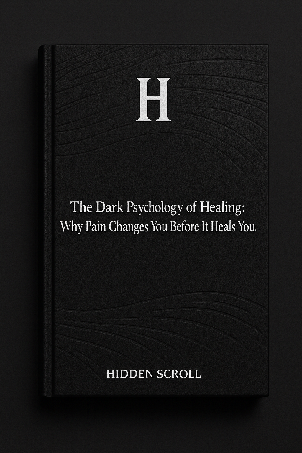 Hidden Scroll: The Dark Psychology of Healing (Digital Ebook)